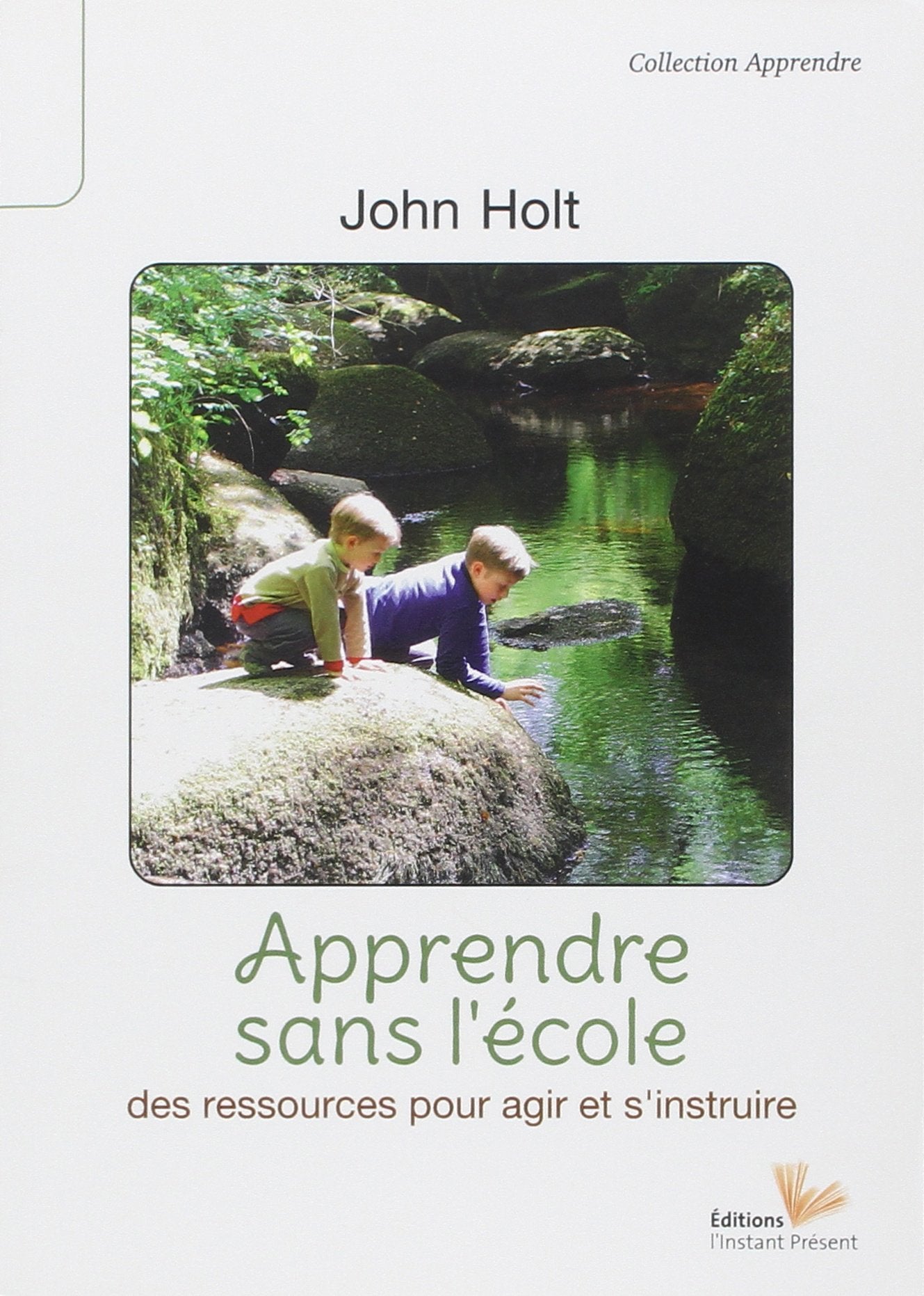 Apprendre sans l'école: Des ressources pour agir et s'instruire Leisure, Home & Garden