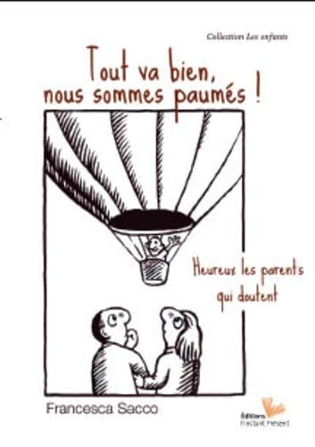 Tout va bien, nous sommes paumés !: Heureux les parents qui doutent Books