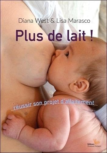 Plus de lait !, Réussir son projet d'allaitement book