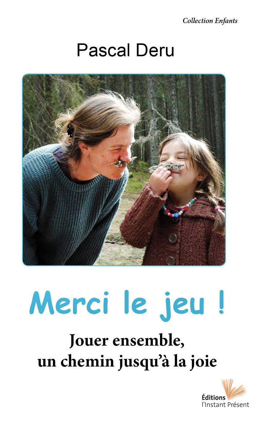 Merci le jeu !: Jouer ensemble, un chemin jusqu'à la joie Leisure, Home & Garden