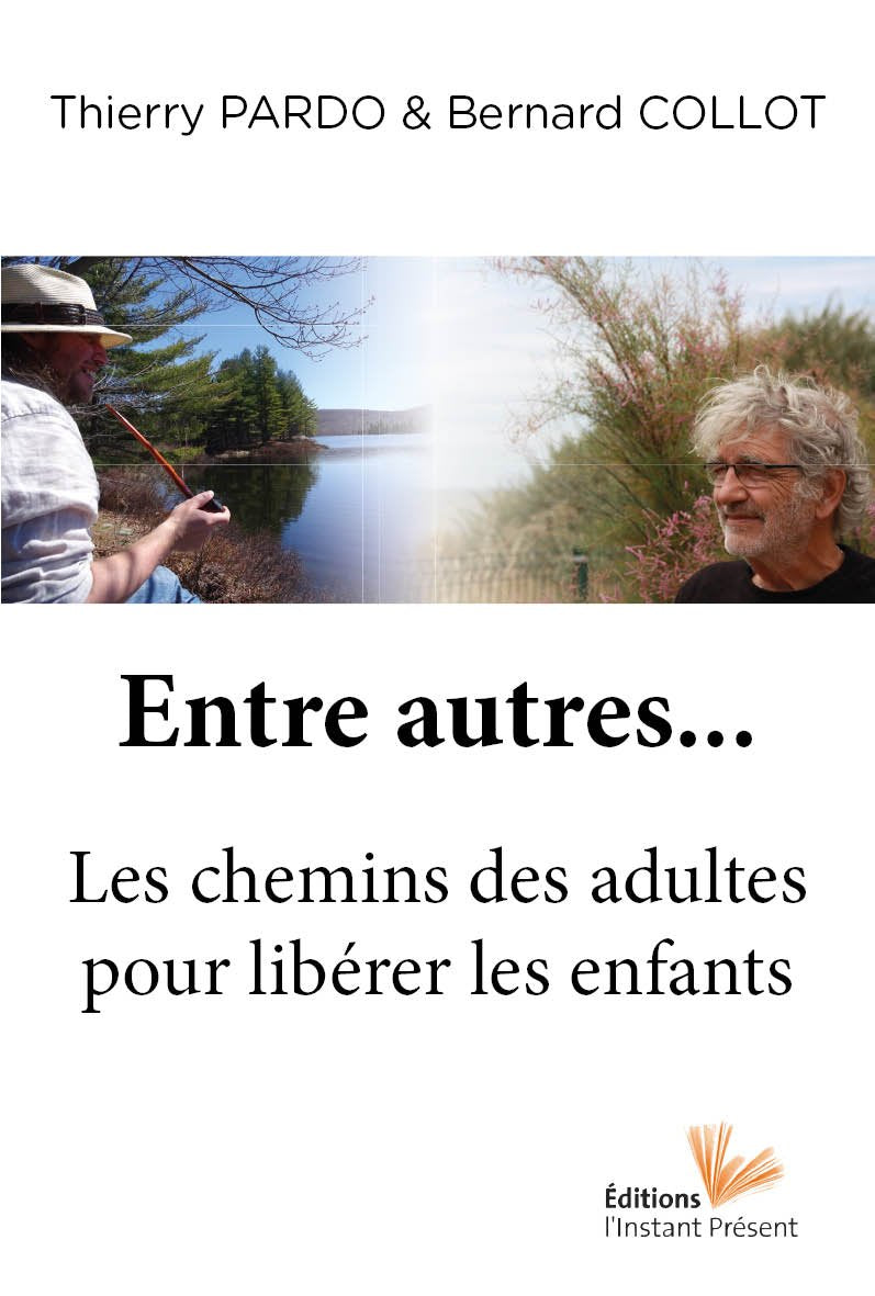 Entre autres... Le chemin des adultes pour libérer les enfants Parents & Children