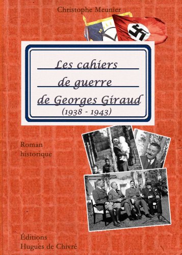 Les cahiers de guerre de Georges Giraud (1938-1943) book