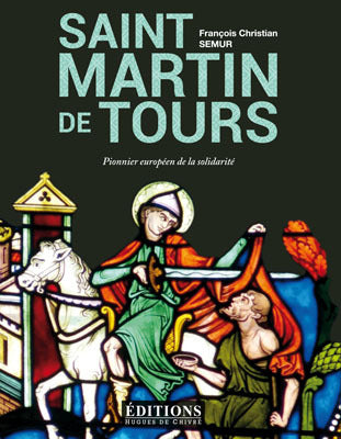 Saint Martin de Tours : pionnier européen de la solidarité Religion & Esotericism