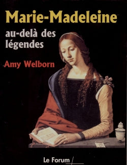 Marie-Madeleine : au-delà des légendes Religion & Esotericism