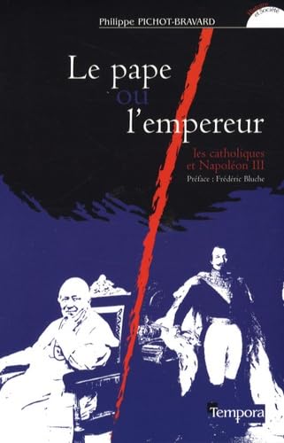 Le pape ou l'empereur: Les catholiques et Napoléon III (1848-1870) Books
