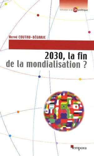 2030, la fin de la mondialisation ? Politics & History
