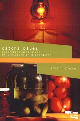 Datcha Blues: Existences ordinaires et dictature en Biélorussie book