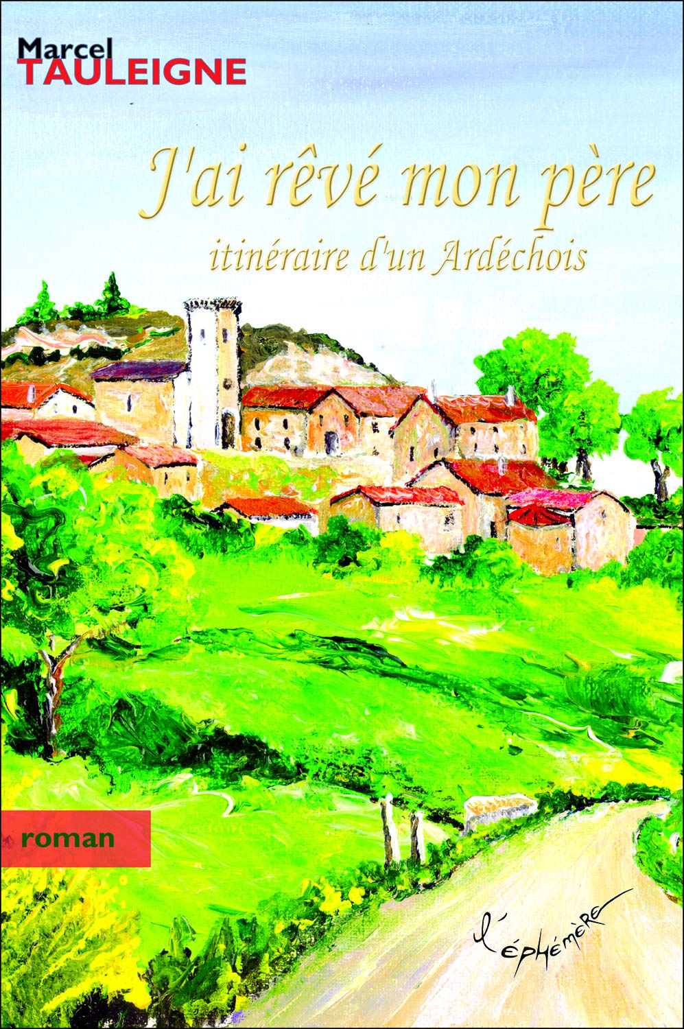 J'ai rêvé mon père - Itinéraire d'un Ardéchois Books
