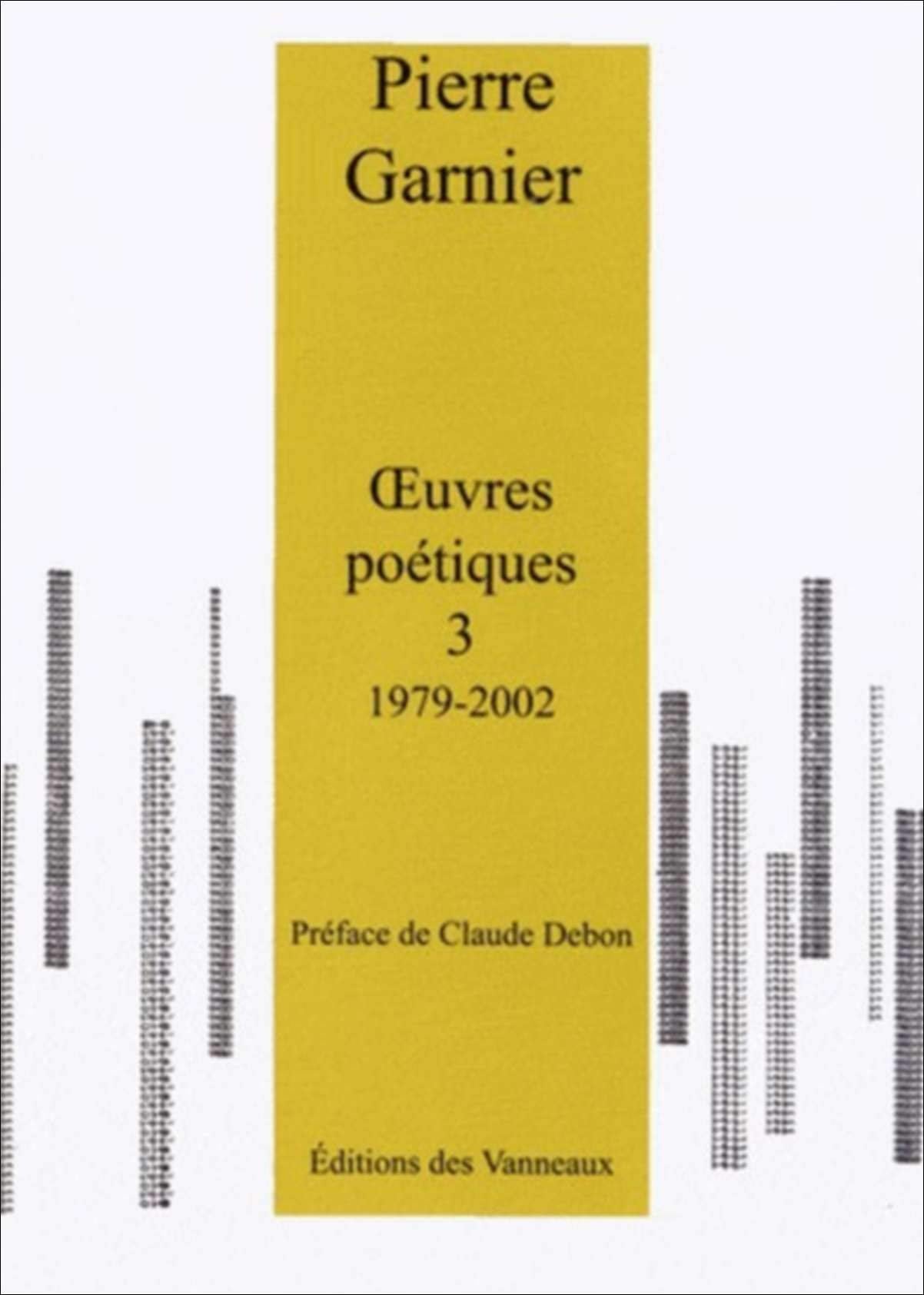 ŒUVRES POÉTIQUES 1979 - 2002 TOME 3: Tome 3, 1979-2002 Poetry