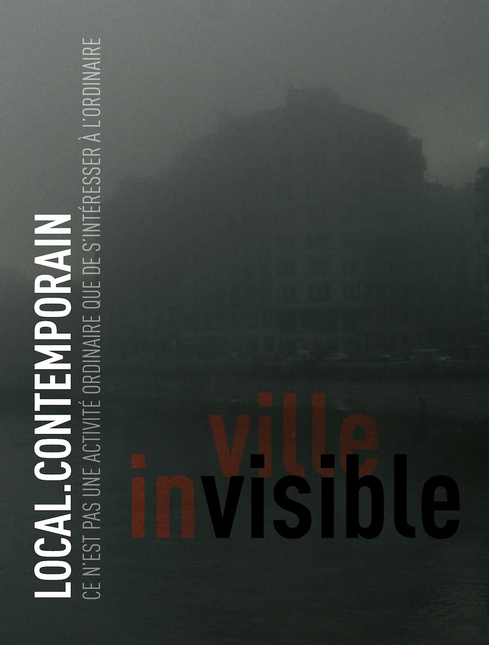LOCAL CONTEMPORAIN 3 - VILLE INVISIBLE Architecture