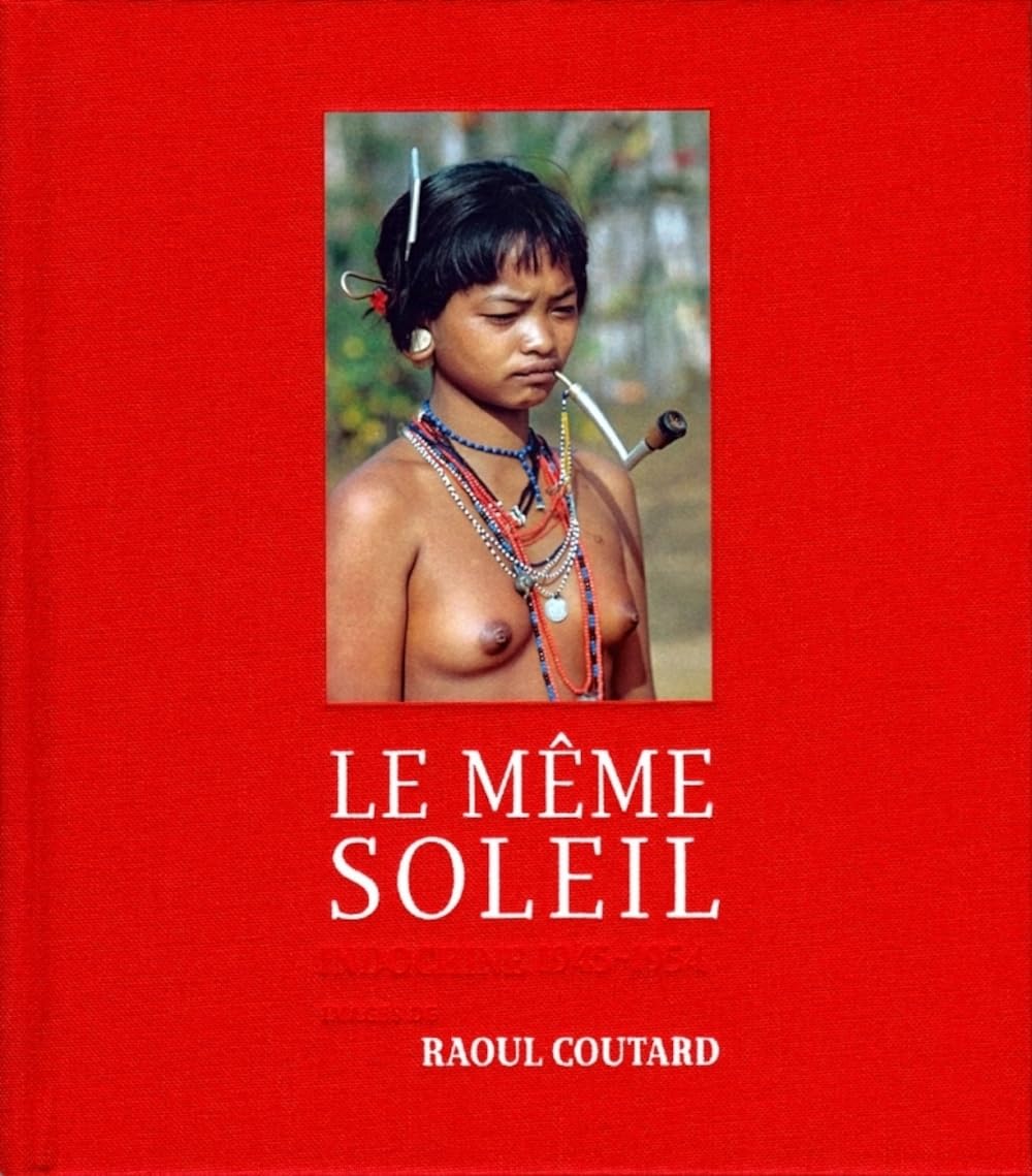 Le même soleil: Indochine 1945-1954 book
