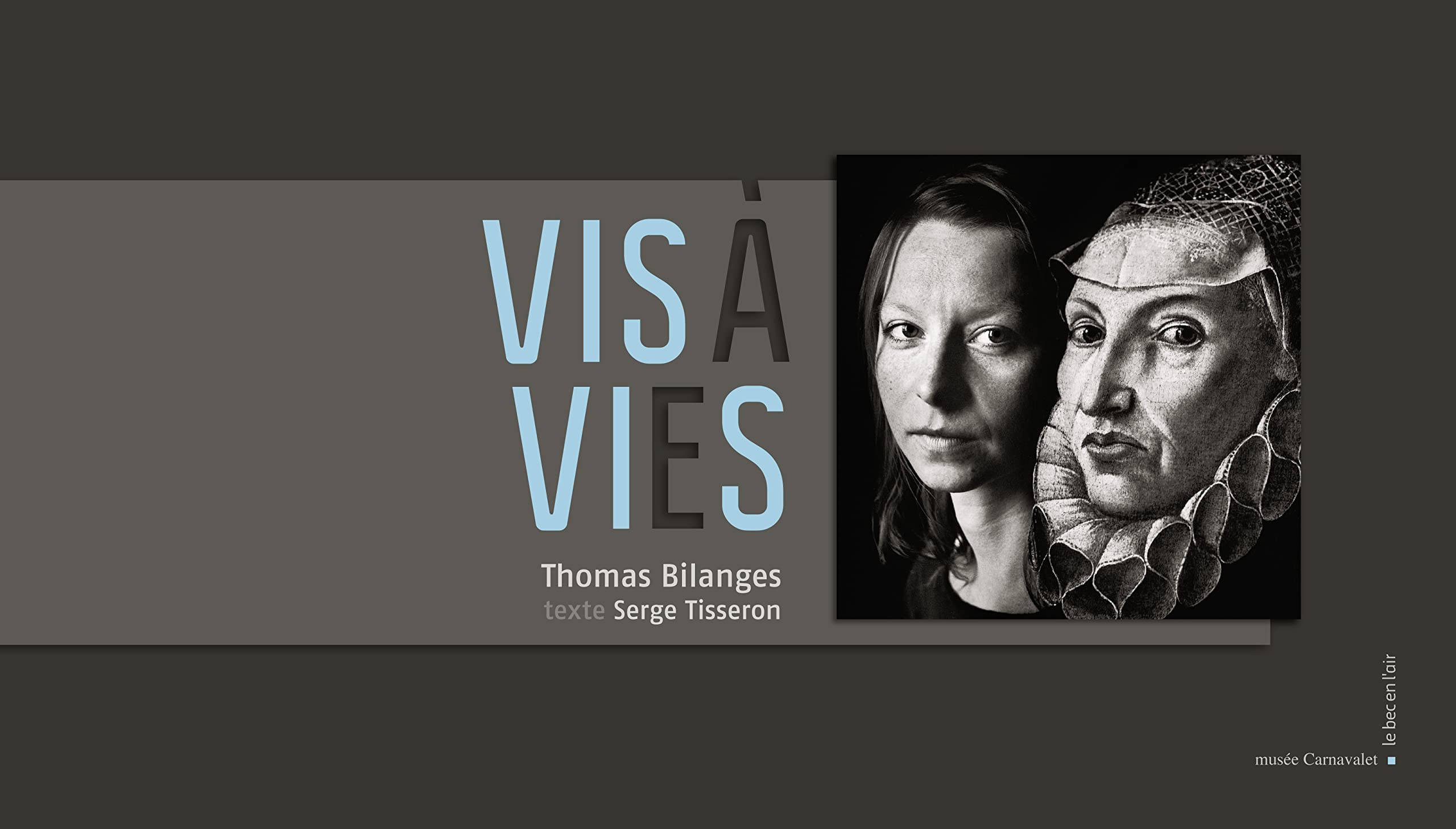 VIS A VIES: Exposition au musée Carnavalet du 25 avril au 29 juillet 2012 Photography