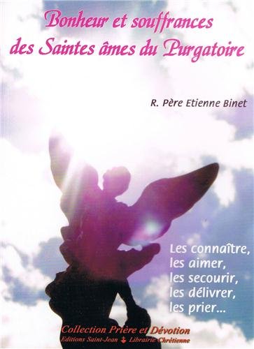 Bonheur et souffrances des saintes âmes du purgatoire (Collection Prière et dévotion) book