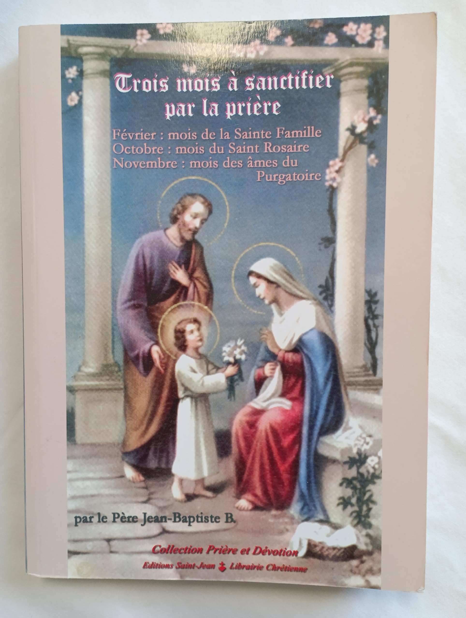 Trois mois à sanctifier par la prière book
