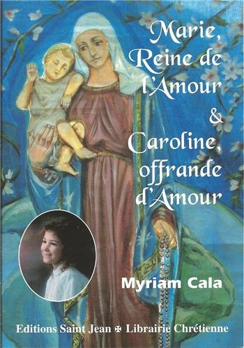 Marie; reine de l'Amour & Caroline offrande d'Amour book