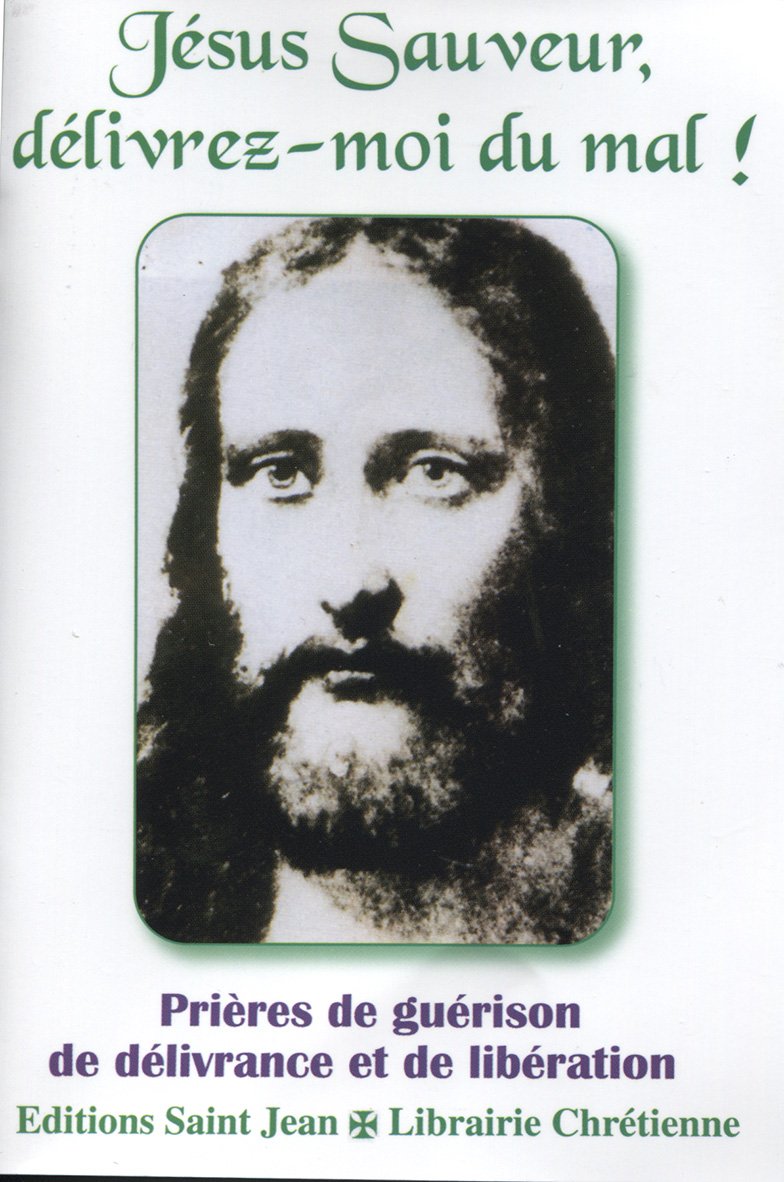 Jésus Sauveur, délivrez-moi du mal ! book