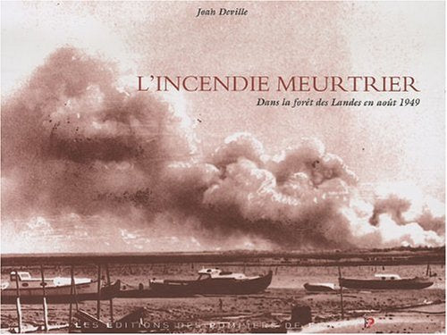 L'incendie meurtrier: Dans la forêt des Landes en août 1949 Books
