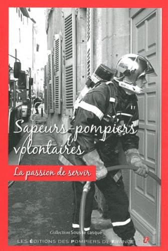 Sapeurs-pompiers volontaires - La passion de servir Books