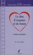 Le Don d'Organes et de Tissus - Guide Pratique book