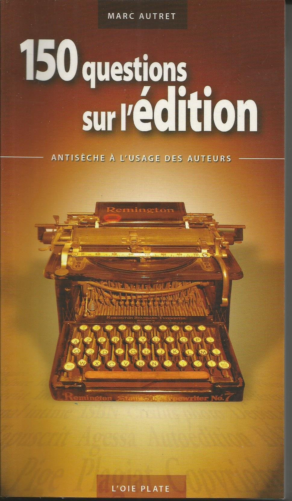 150 questions sur l'édition : Antisèche à l'usage des auteurs book