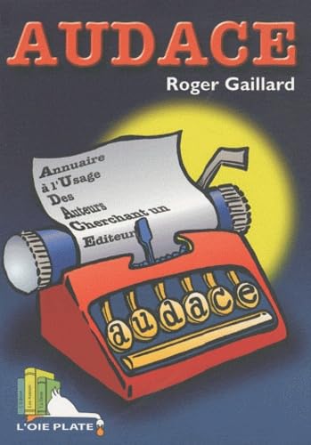 Audace: Annuaire à l'usage des auteurs cherchant un éditeur book