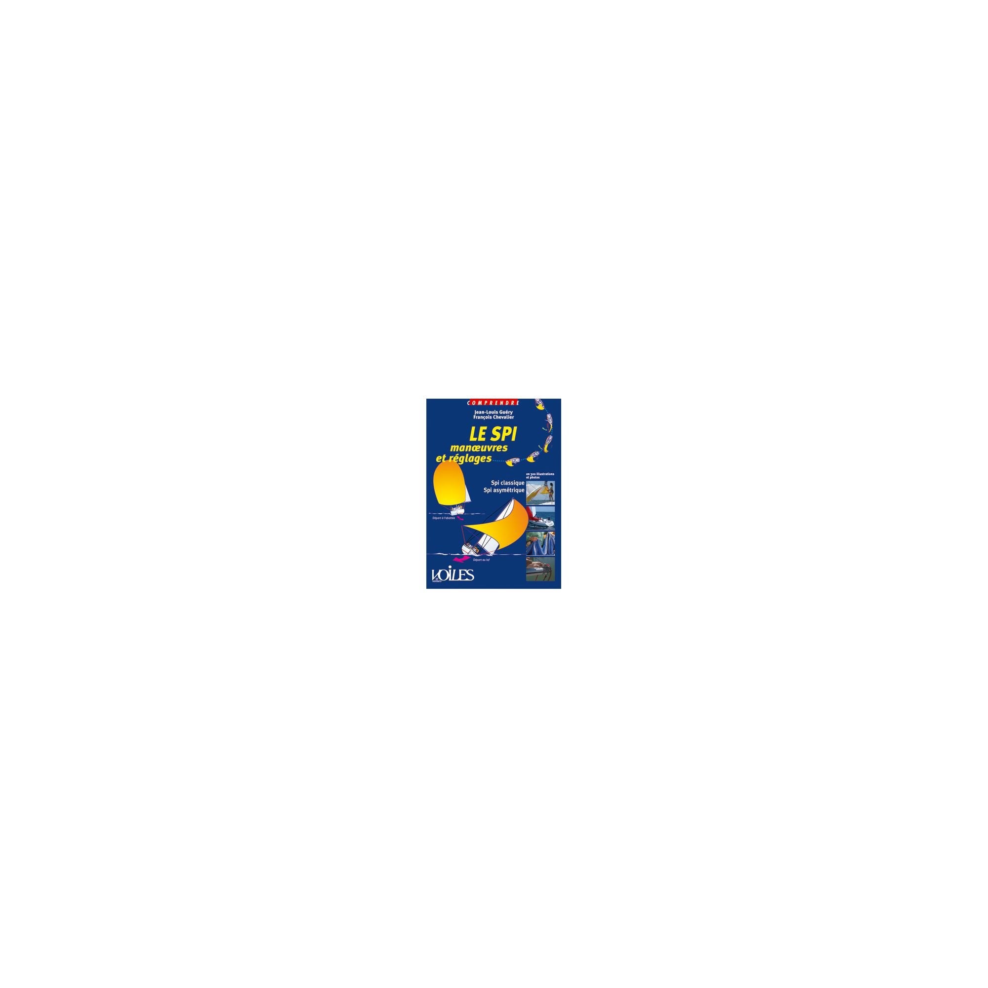 Comprendre Le Spi Manoeuvres & Reglages book