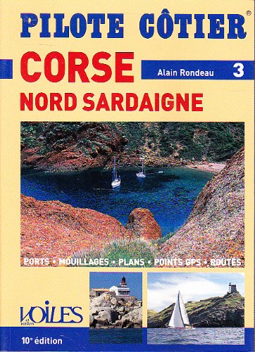 Pilote Côtier - Corse, Nord Sardaigne (3) - Ports, mouillages, plans, points GPS, routes book