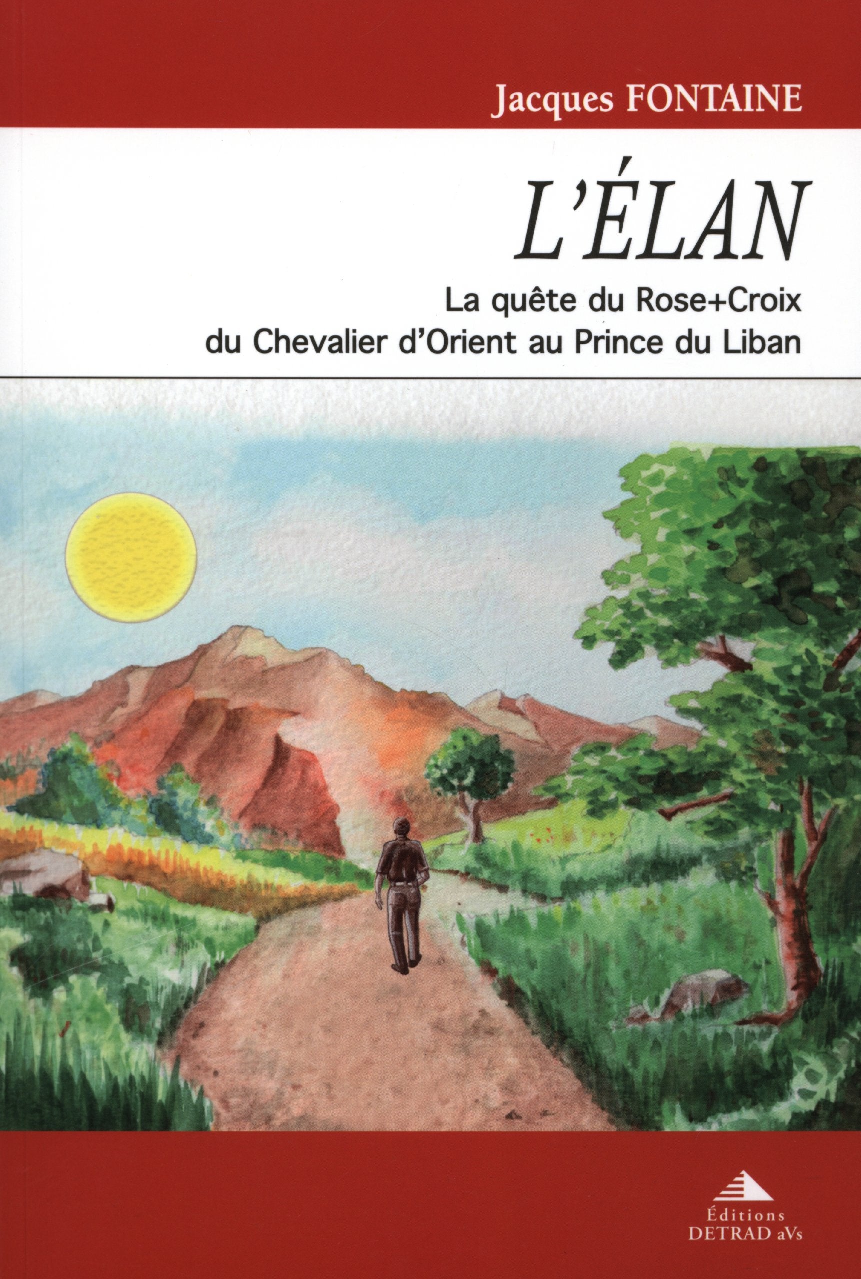 L'élan: La quête du Rose Croix Du chevalier d'Orient au Prince du Liban book