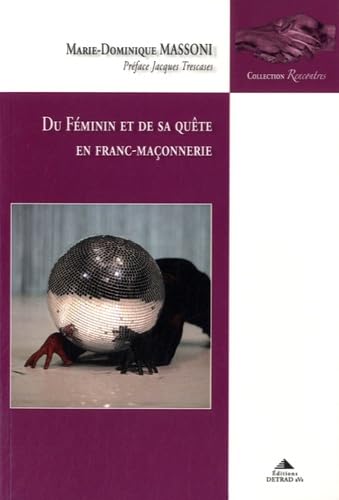 Du féminin et de sa quête en franc-maçonnerie book