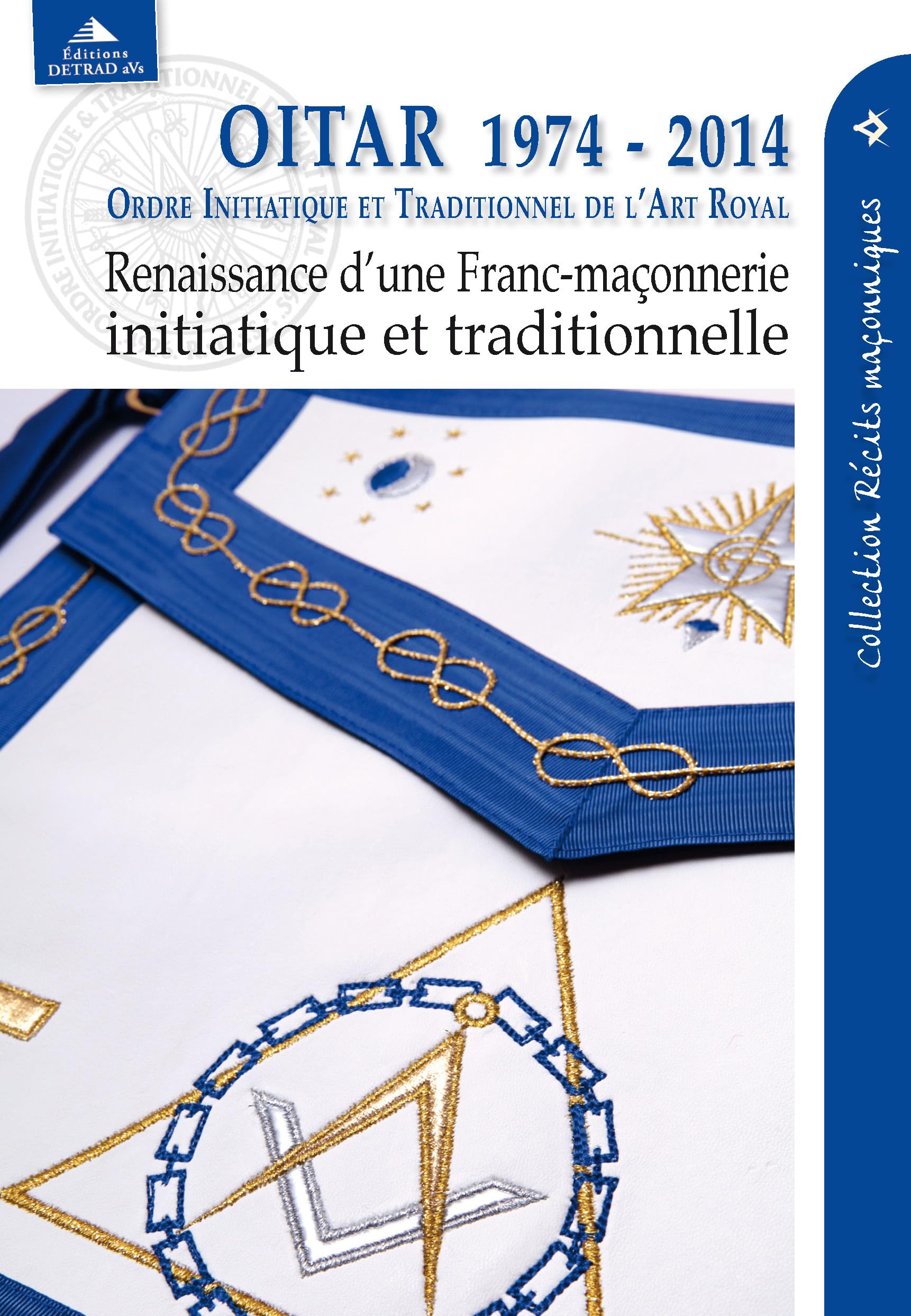 OITAR 1974-2014: Renaissance d'une franc-maçonnerie initiatique et traditionnelle book