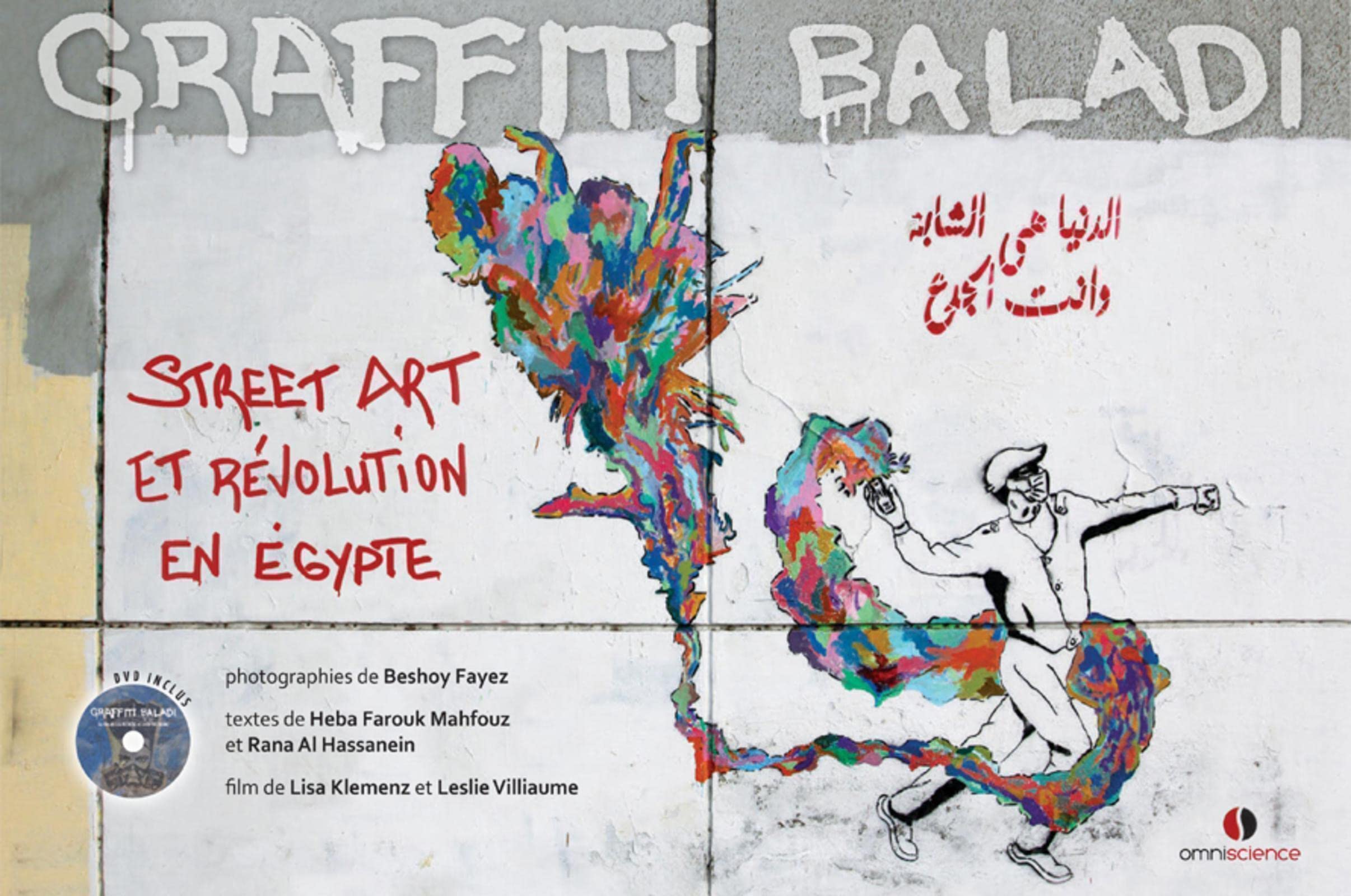Graffiti Baladi: Street Art et révolution en Egypte. Film, Art & Culture