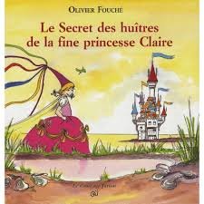 Le Secret des huîtres de la fine princesse Claire Books