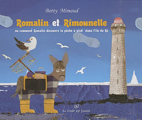 Romalin et Rimounelle pêchent à pied dans l'île de Ré: Ou comment Romalin découvre la pêche à pied dans l'île de Ré Books