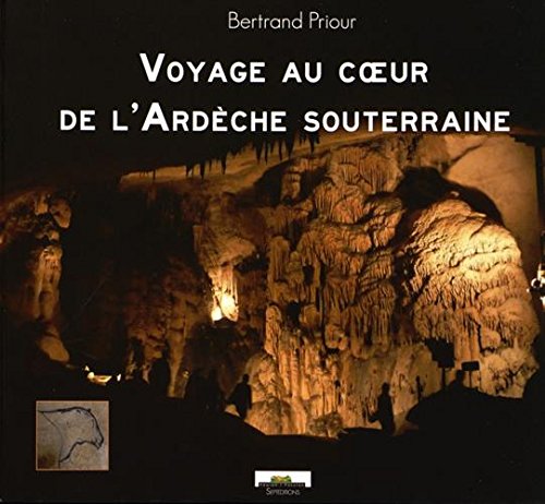 Voyage au coeur de l'Ardèche souterraine book