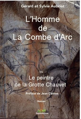 L'homme de la Combe d'Arc ou Le peintre de la Grotte Chauvet book