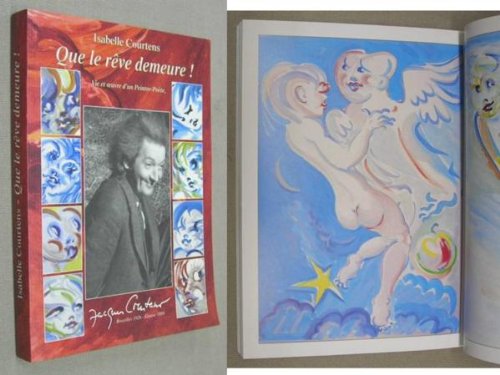 Que le rêve demeure ! : Vie et oeuvre d'un peintre-poète, Jacques Courtens book