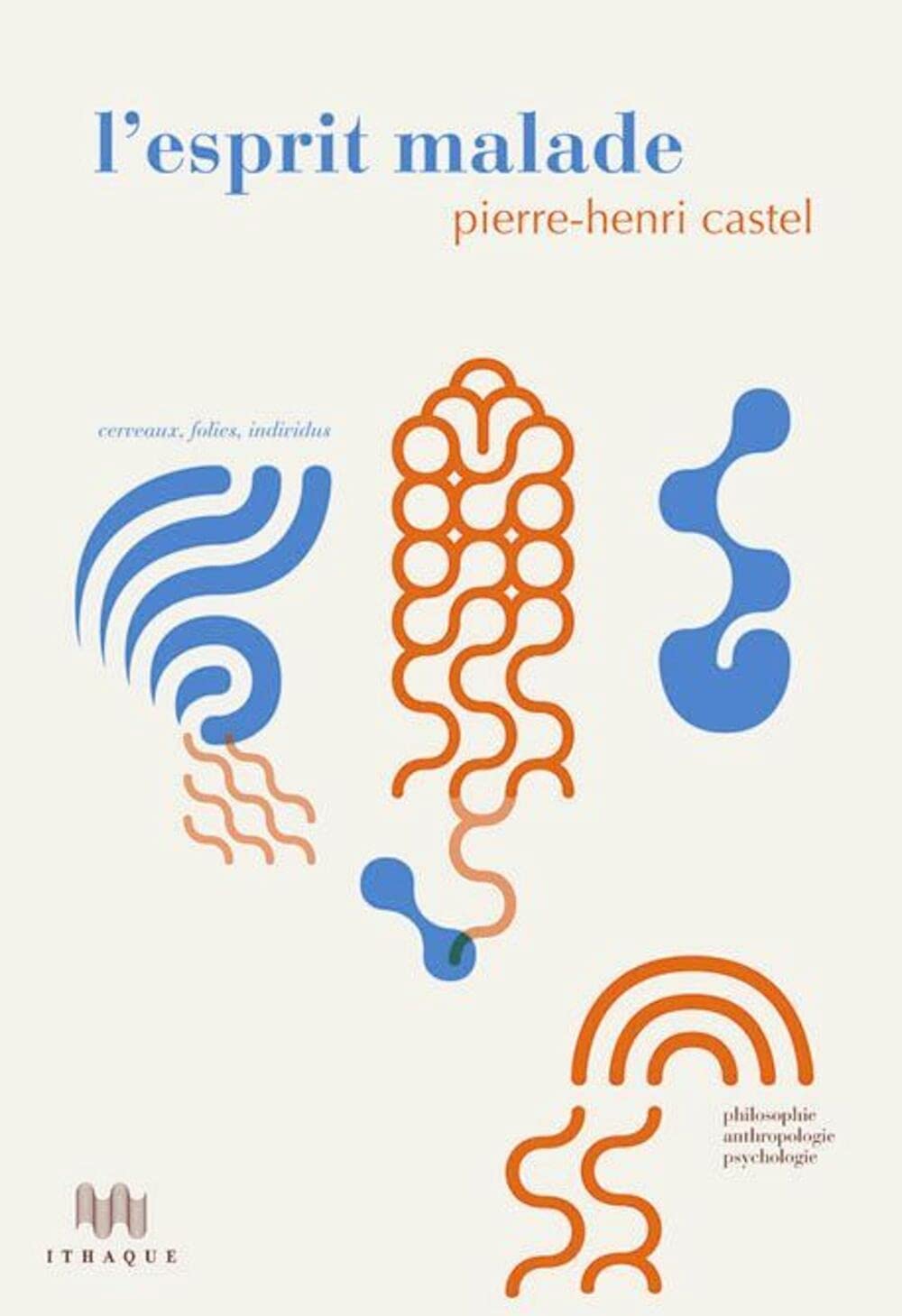L'esprit malade: Cerveaux, folies, individus book