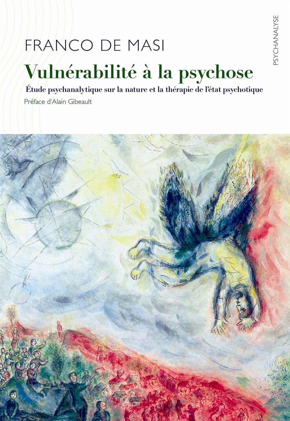 Vulnerabilité à la psychose: Etude psychanalytique sur la nature et la thérapie de l'état psychotique Psychology