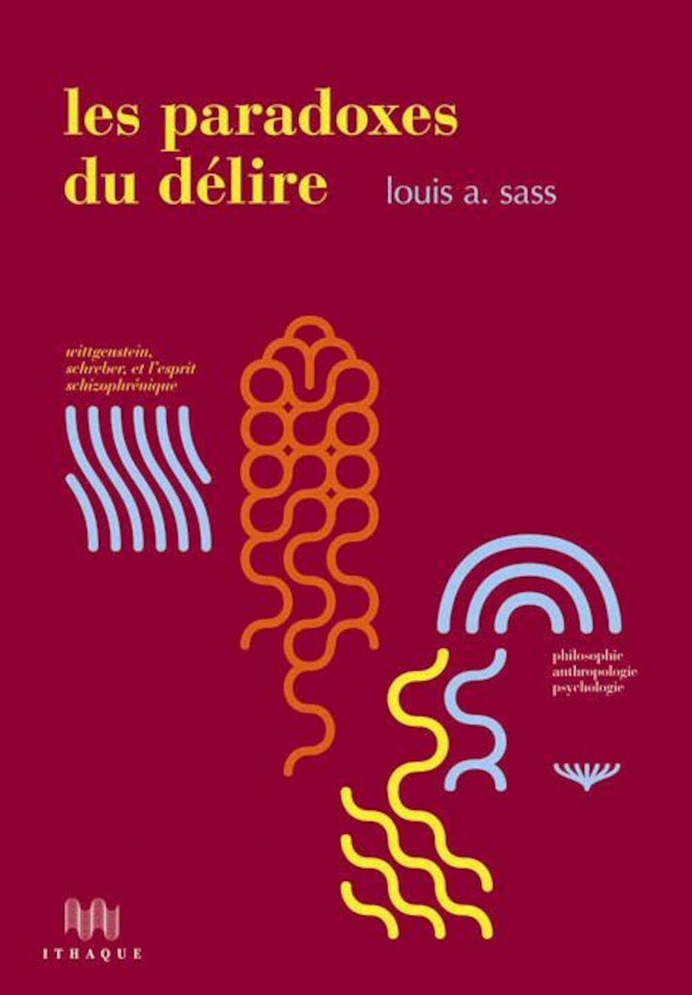 Les Paradoxes du délire: Wittgenstein, Schreber et l'esprit schizophrénique book