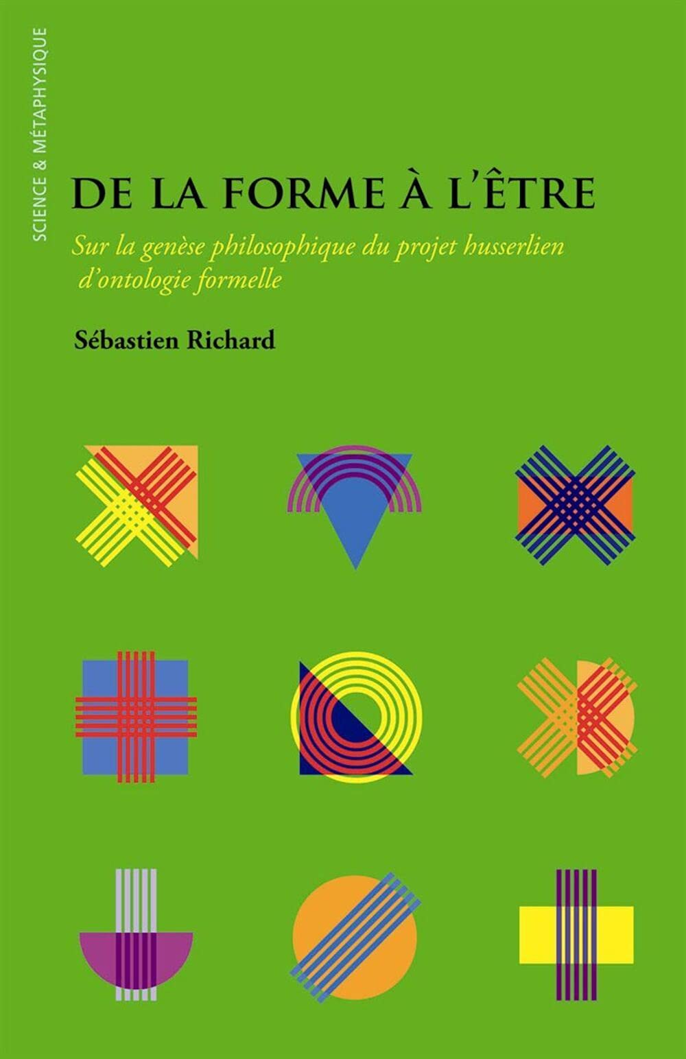 De la forme à l'être: Sur la genèse philosophique du projet husserlien d'ontologie formelle Philosophy