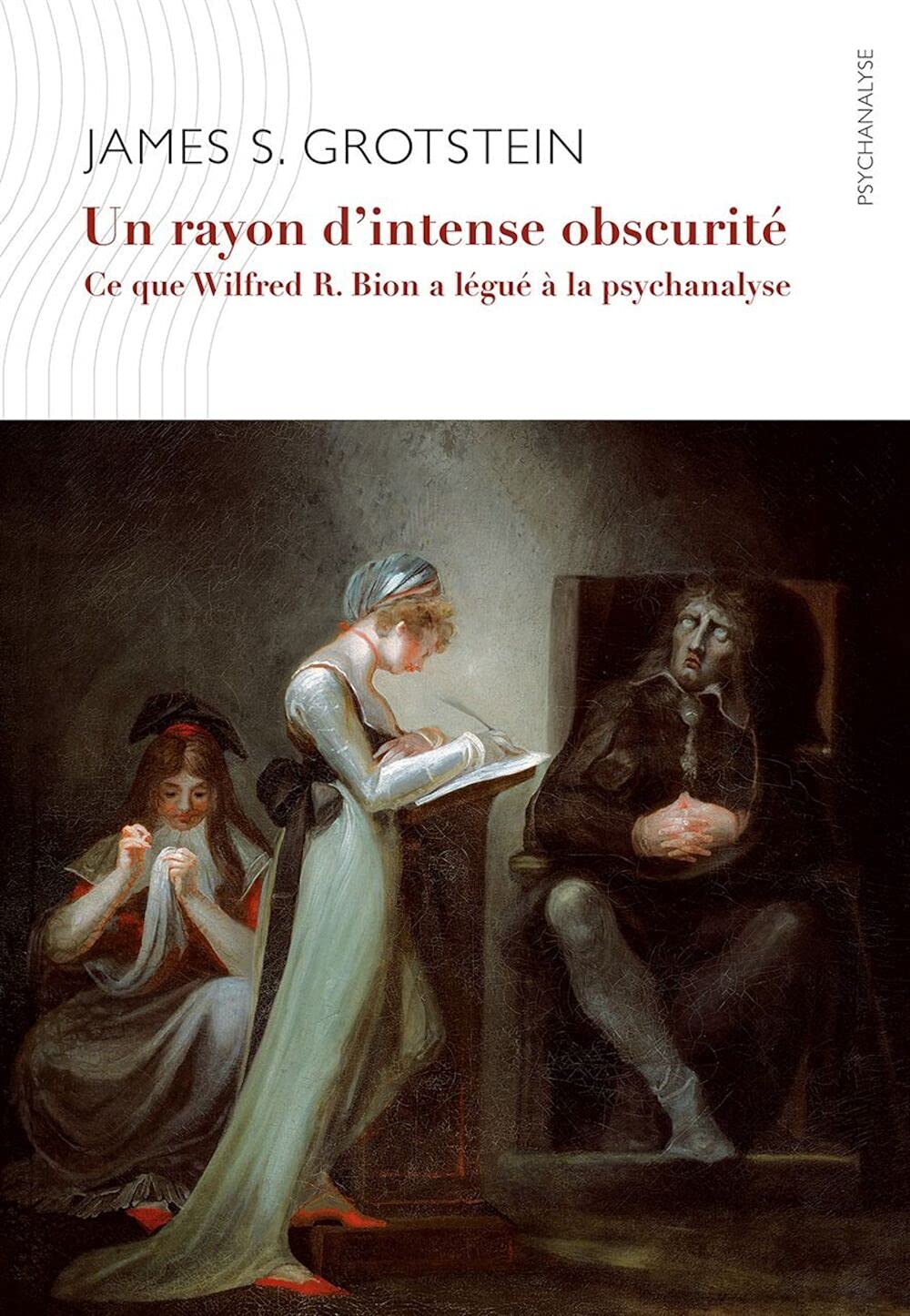 Un rayon d' intense obscurité: Ce que Wilfried R. Bion a légué à la psychanalyse book