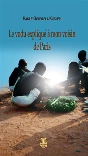Le vodu expliqué à mon voisin de Paris Religion & Esotericism