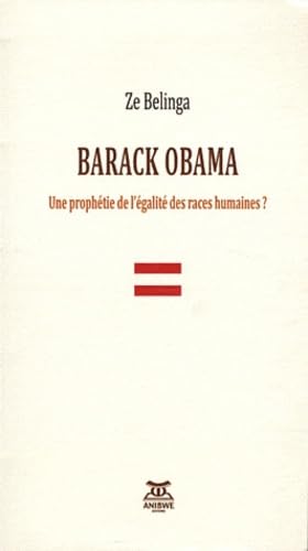 Barack Obama: Une prophétie de l'égalité des races humaines ? book