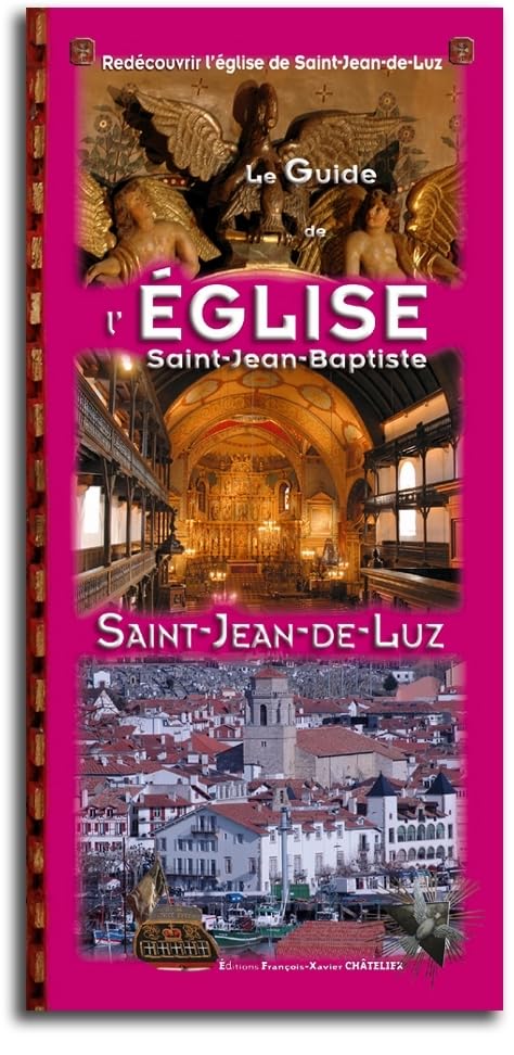 LE GUIDE DE L'EGLISE SAINT JEAN BAPTISTE DE SAINT JEAN DE LUZ Leisure, Home & Garden
