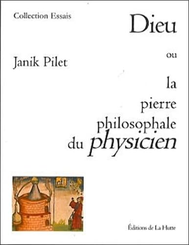 Dieu ou la pierre philosophale du physicien book