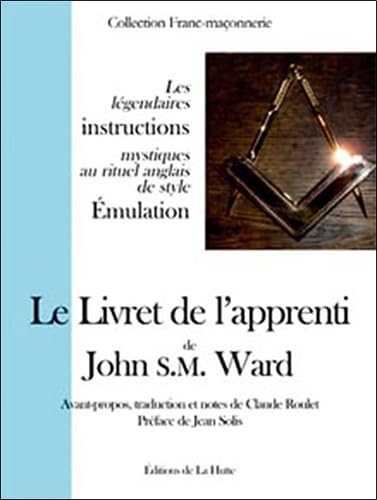 Le Livret de l'apprenti: Les légendaires instructions mystiques au rituel anglais de style Emulation book