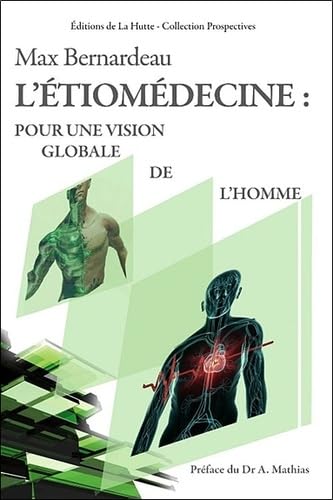 L'étiomedecine : pour une vision globale de l'homme: Une vraie proposition psychosomatique Books