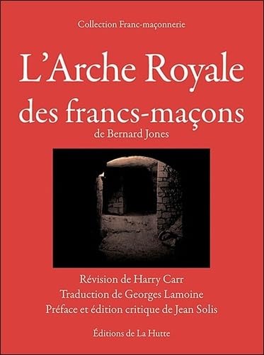 L'Arche Royale des francs-maçons de Bernard Jones book