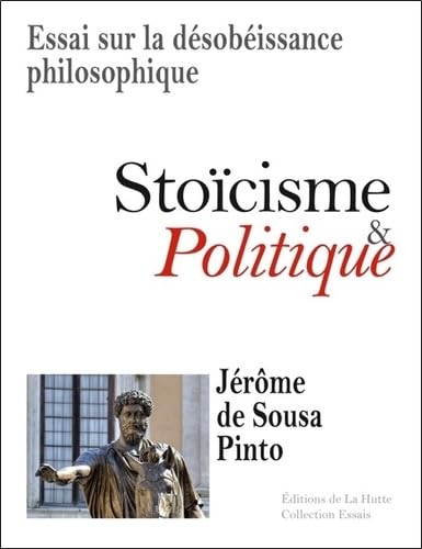 Stoïcisme et politique: Essai sur la désobéissance philosophique book