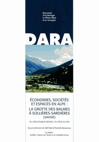 Economies, sociétés et espaces en Alpe : la grotte des Balmes à Sollières-Sardières (Savoie): Du Néolithique moyen 2 à l'Age du fer book